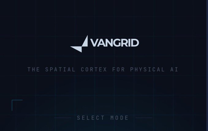 A dark blue loading or title screen displaying the 'VANGRID' logo with the tagline 'THE SPATIAL CORTEX FOR PHYSICAL AI' and a 'SELECT MODE' prompt at the bottom.