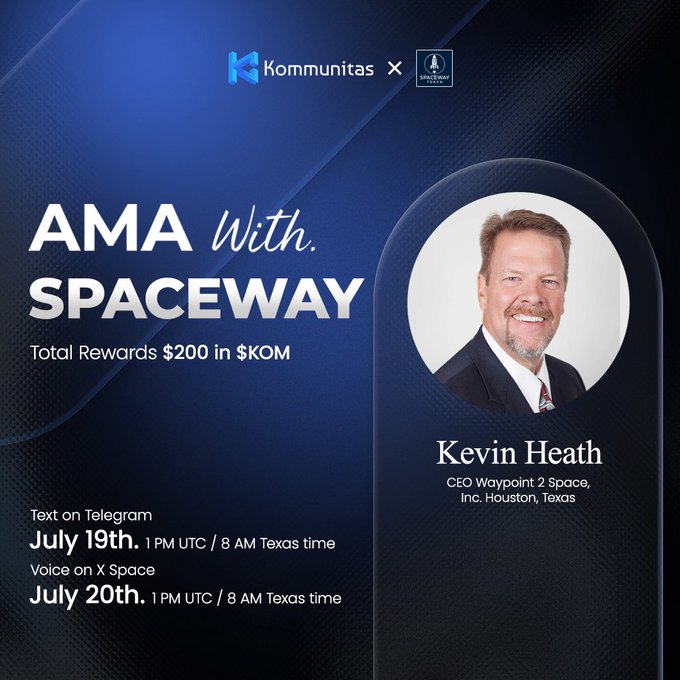 A promotional graphic for an 'AMA With SPACEWAY' event hosted by Kommunitas, featuring Kevin Heath, CEO of Waypoint 2 Space, Inc., Houston, Texas, with $200 in $KOM total rewards and event dates of July 19th (Telegram) and July 20th (X Space).