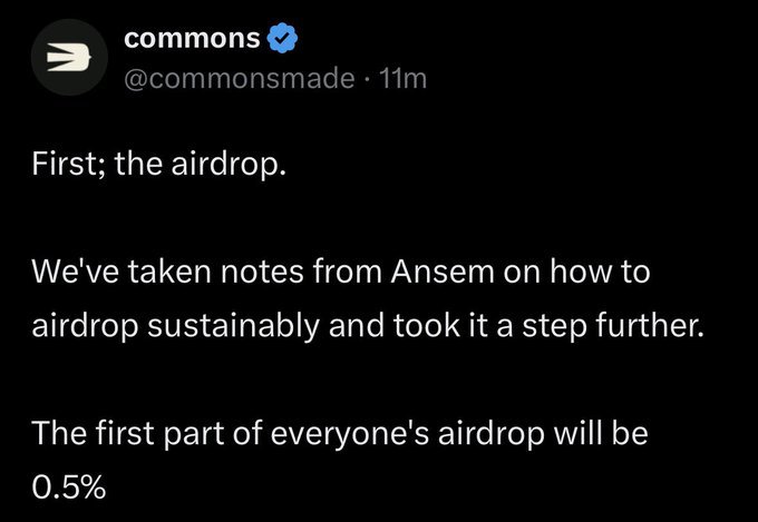 A tweet from Commons (@commonsmade) announces their airdrop plan, stating "First; the airdrop. We've taken notes from Ansem on how to airdrop sustainably and took it a step further. The first part of everyone's airdrop will be 0.5%," detailing that the initial portion of every recipient's allocation will be 0.5% of the supply.