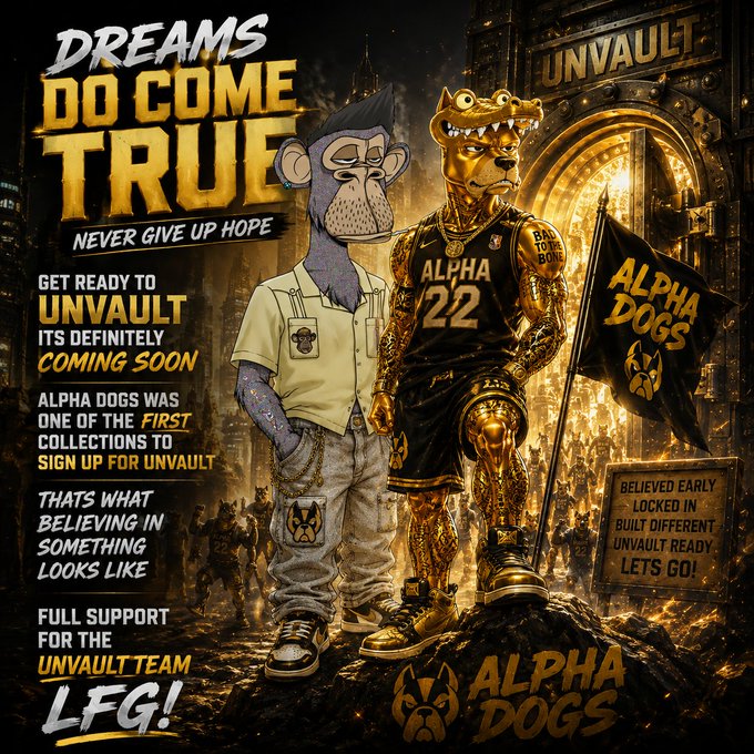 An NFT promo poster declaring 'DREAMS DO COME TRUE' and 'GET READY TO UNVAULT,' featuring a golden crocodile character in an 'ALPHA 22' jersey holding an 'ALPHA DOGS' flag alongside a Bored Ape-style character.