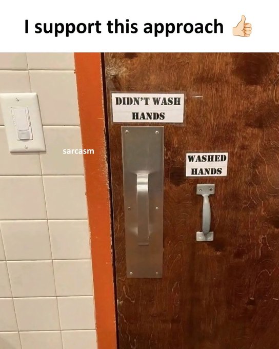 A meme captioned 'I support this approach 👍' showing a bathroom door with two handles labeled 'DIDN'T WASH HANDS' (large plate) and 'WASHED HANDS' (small handle), with a light switch on the left.