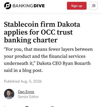A Banking Dive article headlined "Stablecoin firm Dakota applies for OCC trust banking charter," dated August 5, 2026, featuring a quote from Dakota CEO Ryan Bozarth about reducing layers between products and financial services, written by Senior Editor Dan Ennis. The image illustrates the post's news about the stablecoin company Dakota seeking a national trust banking charter from the Office of the Comptroller of the Currency.
