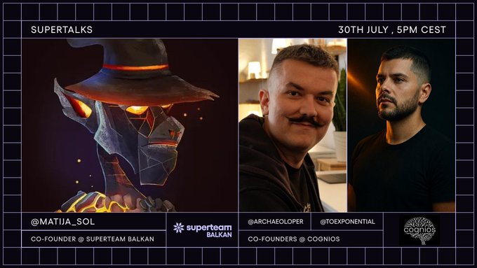 A promotional graphic for 'SUPERTALKS' dated 30TH JULY, 5PM CEST featuring three people: @MATIJA_SOL (co-founder of Superteam Balkan) shown as a character in a cowboy hat, and @ARCHAEOLOPER and @TOEXPONENTIAL (co-founders of Cognios).