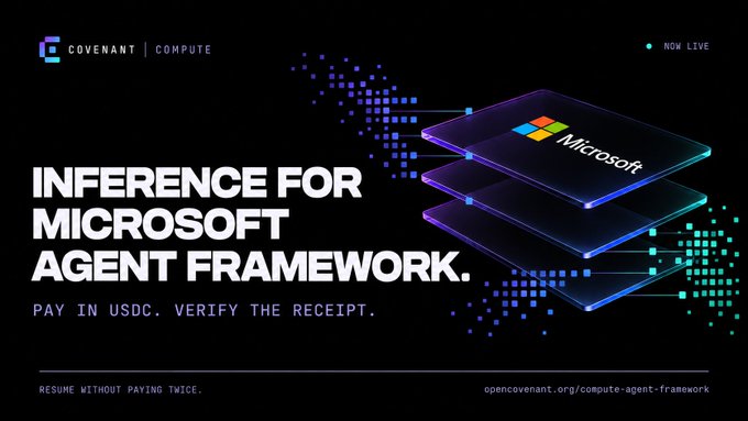 Promotional graphic for Covenant Compute featuring the text "INFERENCE FOR MICROSOFT AGENT FRAMEWORK" with "PAY IN USDC. VERIFY THE RECEIPT." and a "NOW LIVE" badge alongside a stylized Microsoft logo on stacked translucent cards, advertising that Microsoft Agent Framework-built agents can purchase inference using USDC with cryptographically verifiable receipts and resume workflows without double-paying.