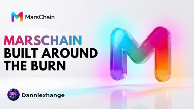 Promotional graphic for 'MarsChain' with the slogan 'BUILT AROUND THE BURN,' showing a glossy 3D 'M' logo in rainbow colors and a user handle 'Danniexhange.'