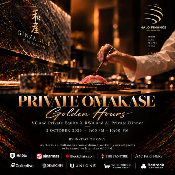 A promotional flyer for 'PRIVATE OMAKASE Golden Hours,' a VC and Private Equity x RWA and AI Private Dinner hosted by HALO FINANCE at Ginza Blue Cheongdam on 2 October 2026, featuring logos of sponsors including BitGo, Sinarmas, Blockchain.com, The Frontier, ATC Partners, R Collective, SearchFi, Unione, Wide Bridge, and Bedrock Ventures.