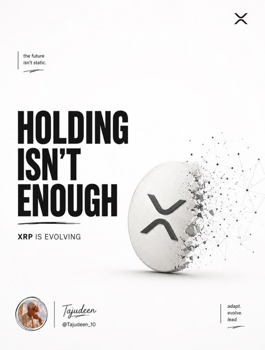 An XRP cryptocurrency promotional graphic stating 'HOLDING ISN'T ENOUGH' and 'XRP IS EVOLVING' with the tagline 'the future isn't static' and credits to Tajudeen (@Tajudeen_10).