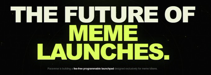 A black banner with white and green text reading 'THE FUTURE OF MEME LAUNCHES.', with smaller text mentioning Paraverse building a fee-free programmable launchpad.
