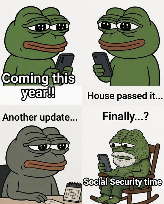 A four-panel meme of Pepe the Frog with text panels reading 'Coming this year!!', 'House passed it...', 'Another update...', and 'Social Security time', depicting a long wait.