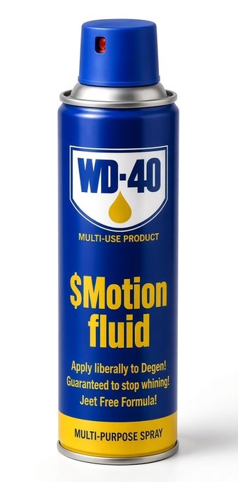 A can of WD-40 redesigned as a parody product labeled '$Motion fluid' with humorous text reading 'Apply liberally to Degent! Guaranteed to stop whining! Jeet Free Formula!' and 'MULTI-PURPOSE SPRAY.'