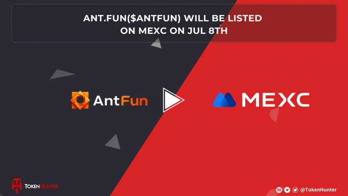An announcement graphic stating 'ANT.FUN ($ANTFUN) WILL BE LISTED ON MEXC ON JUL 8TH' featuring the AntFun and MEXC logos, credited to TokenHunter.