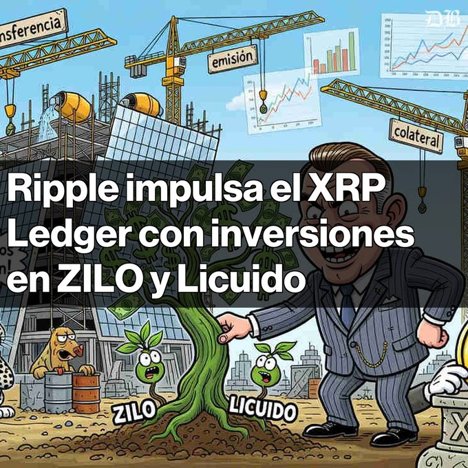 A cartoon-style illustration shows a man in a pinstripe suit pointing at two sprouting plants labeled "ZILO" and "LICUIDO" amid a construction site with cranes and stock charts, captioned "Ripple impulsa el XRP Ledger con inversiones en ZILO y Licuido." The image visually reinforces the post about Ripple's strategic investments in these companies to enhance regulated asset transfer and collateral management services on the XRP Ledger.