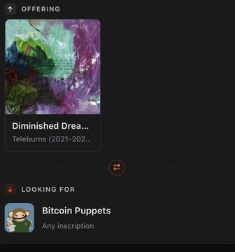 A dark interface displays 'OFFERING: Diminished Dreams by Teleburns (2021-2022)' and 'LOOKING FOR: Bitcoin Puppets - Any inscription'.