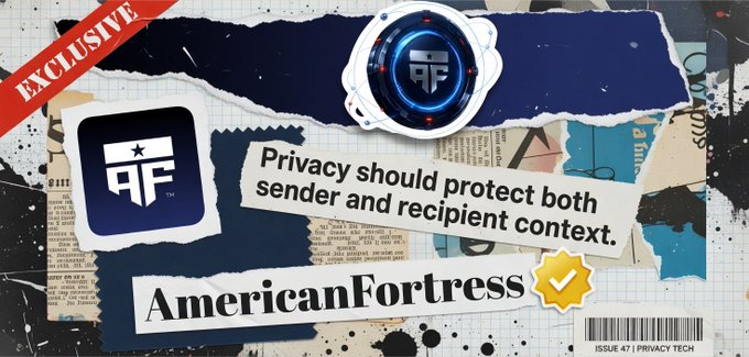 Magazine-style collage featuring the American Fortress logo with text reading 'Privacy should protect both sender and recipient context' and 'Issue 47 | Privacy Tech'.