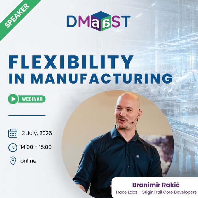 A promotional flyer for a webinar titled 'FLEXIBILITY IN MANUFACTURING' hosted by DMaaST, featuring speaker Branimir Rakić from Trace Labs - OriginTrail Core Developers, scheduled for 2 July 2026 at 14:00-15:00 online.