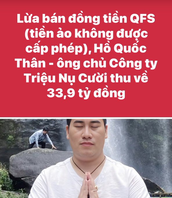 A Vietnamese-language news graphic with red banner reading 'Lừa bán đồng tiền QFS (tiền ảo không được cấp phép), Hồ Quốc Thân - ông chủ Công ty Triệu Nụ Cười thu về 33,9 tỷ đồng' above a man with hands pressed together and another person behind him.