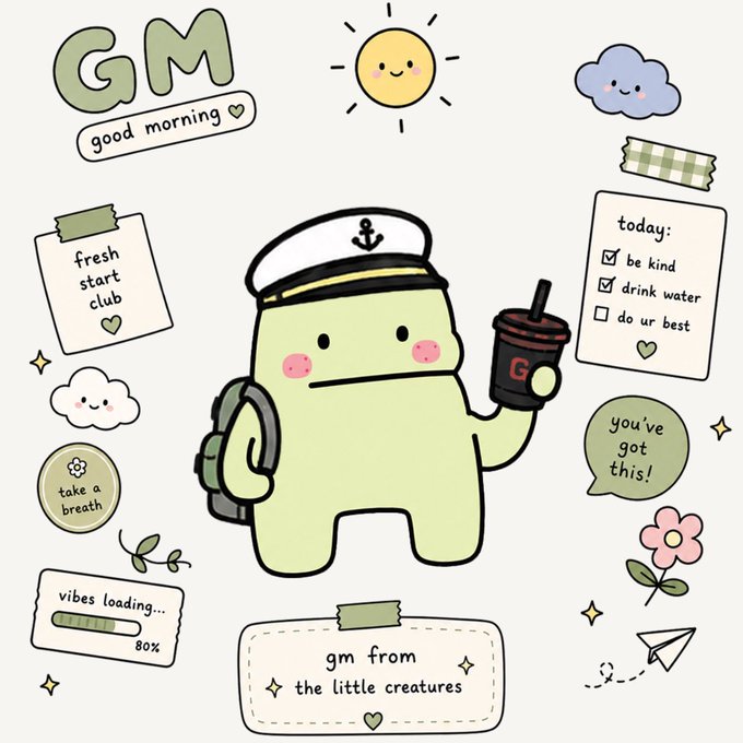 Cute illustration of a green cartoon character wearing a sailor hat and holding a cup, surrounded by motivational notes like 'good morning', 'fresh start club', and 'gm from the little creatures'.
