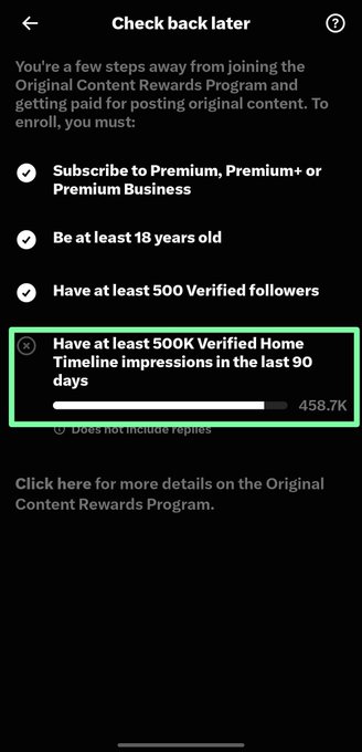 A mobile app screen titled 'Check back later' for the Original Content Rewards Program, showing requirements including Premium subscription, being 18+, having 500 verified followers, and a progress bar at 458.7K for the 500K Home timeline impressions requirement.