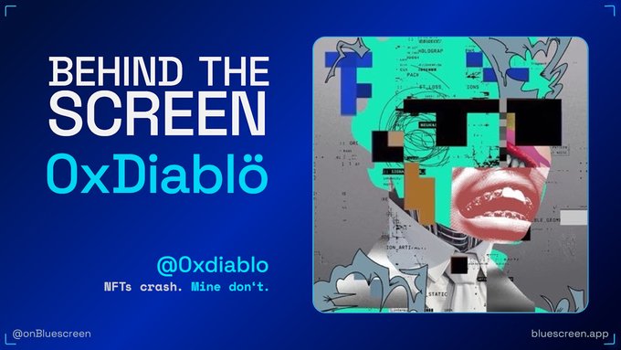 A 'BEHIND THE SCREEN' graphic featuring '0xDiablo' (@0xdiablo) with the tagline 'NFTs crash. Mine don't.' on a bluescreen.app background.
