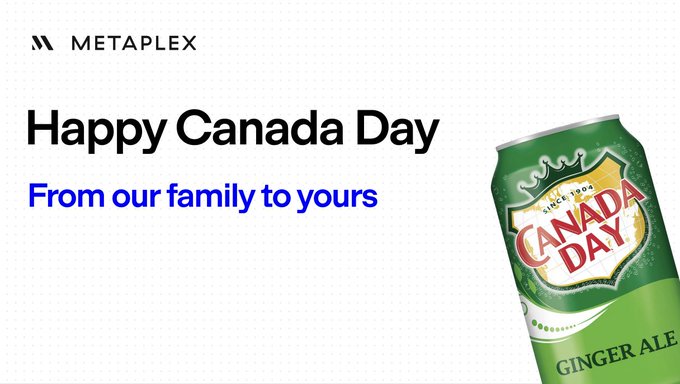 The image is a Metaplex-branded Canada Day graphic featuring the text "Happy Canada Day - From our family to yours" alongside a green ginger ale can with a Canada Day label, which playfully ties into the post's lighthearted acknowledgment of Canada's small but notable presence in crypto.