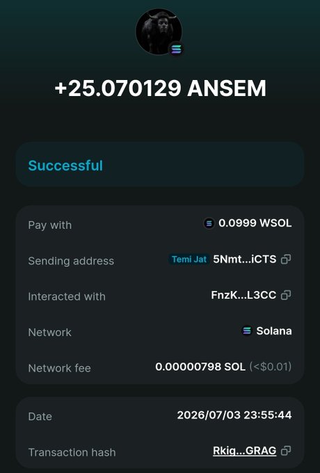 A successful Solana blockchain transaction screenshot showing +25.070129 ANSEM tokens received, paid with 0.0999 WSOL, with transaction hash starting 'Rkig...GRAG', dated 2026/07/03.