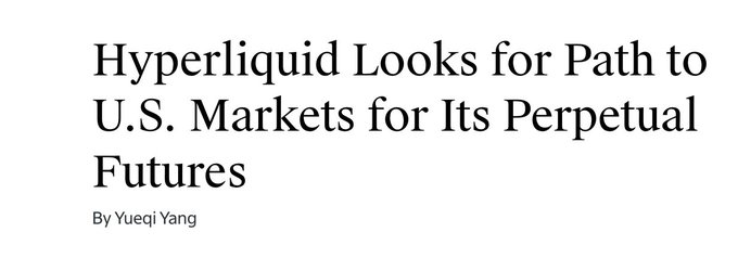 A news headline reading 'Hyperliquid Looks for Path to U.S. Markets for Its Perpetual Futures' by Yueqi Yang.