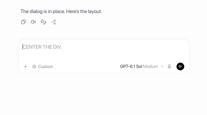 A UI mockup displaying the text 'The dialog is in place. Here's the layout.' above a chat input box containing the placeholder 'CENTER THE DIV.', with GPT-6.1 Sol Medium selected.