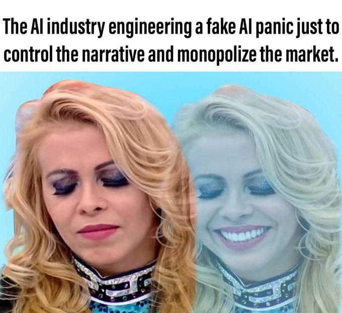 A meme featuring a split image of a blonde woman, one side in color looking sad and one side in blue filter smiling, with text reading "The AI industry engineering a fake AI panic just to control the narrative and monopolize the market."