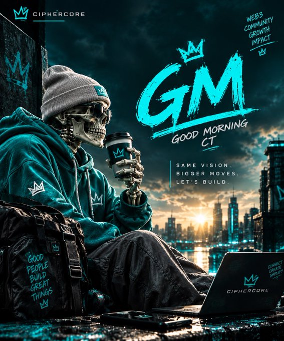A stylized digital artwork featuring a skeleton character in a beanie and hoodie holding a coffee cup, with text reading 'CIPHERCORE', 'GM Good Morning CT', 'Same Vision. Bigger Moves. Let's Build.', and 'Web3 Community Growth Impact'.