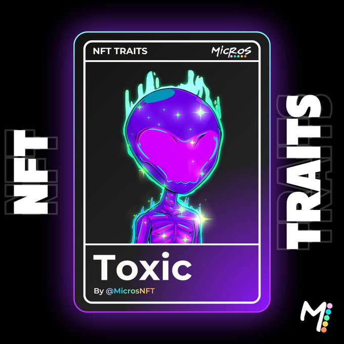 An NFT trading card featuring a purple and green alien with the text 'NFT TRAITS', 'MicRos', 'Toxic', and 'By @MicrosNFT'.