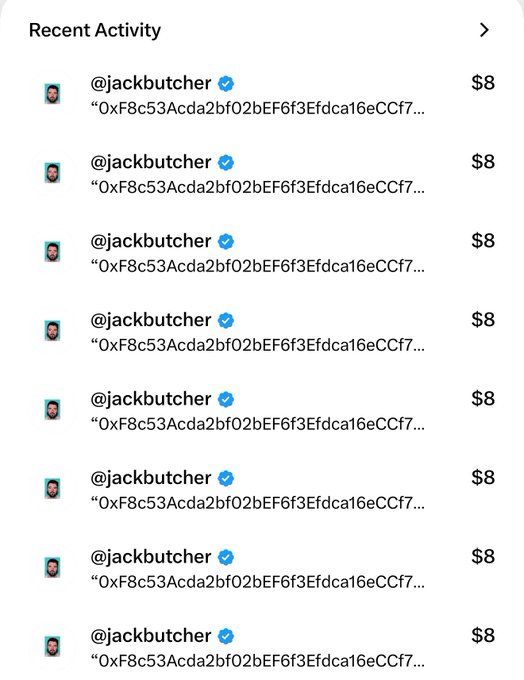 The image shows a "Recent Activity" transaction history listing eight visible $8 transactions sent to @jackbutcher, each displaying an identical Ethereum address (0xF8c53Acda2bf02bEF6f3Efdca16eCCf7...) with a verified blue checkmark, corroborating the post's claim of sending $8 increments to @jackbutcher via @XMoney.