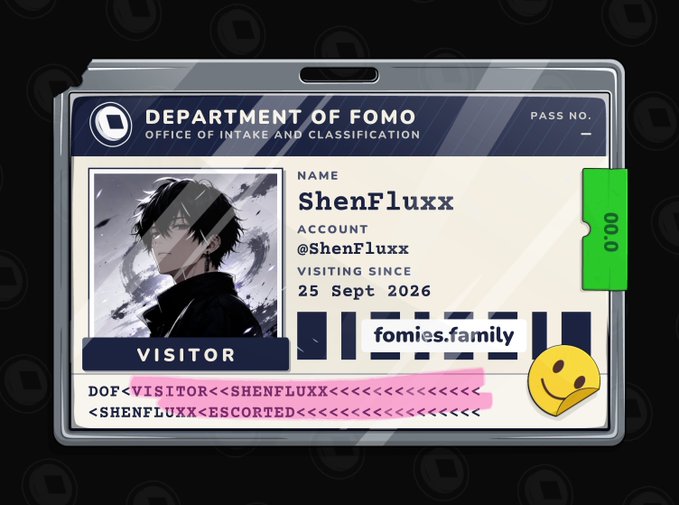 A digital ID card from the 'Department of Fomo, Office of Intake and Classification' for a visitor named ShenFluxx (@ShenFluxxx), visiting since 25 Sept 2026, with 'fomies.family' printed on it.