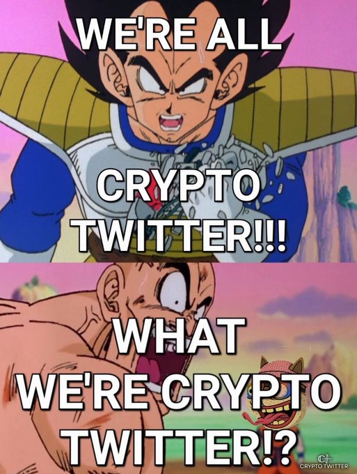 A two-panel Dragon Ball Z meme featuring Vegeta shouting 'We're all Crypto Twitter!!!' and Goku looking shocked asking 'What we're Crypto Twitter!?' watermarked with 'Crypto Twitter'.