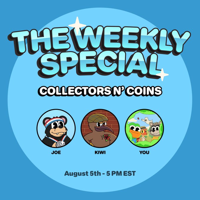 A promotional graphic with the title 'THE WEEKLY SPECIAL' and subtitle 'COLLECTORS N' COINS', featuring three circular character avatars labeled 'JOE', 'KIWI', and 'YOU', with the event time 'August 5th - 5 PM EST' at the bottom.
