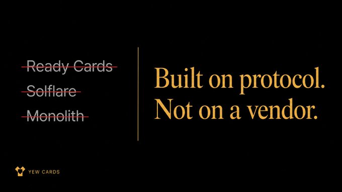 Marketing image with crossed-out items "Ready Cards," "Solflare," and "Monolith," alongside the tagline "Built on protocol. Not on a vendor." and the YEW CARDS logo.