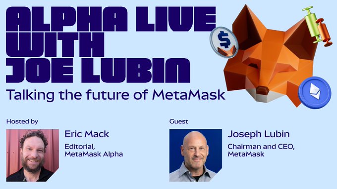 Promotional graphic for "Alpha Live with Joe Lubin: Talking the future of MetaMask," hosted by Eric Mack (Editorial, MetaMask Alpha) and featuring guest Joseph Lubin (Chairman and CEO, MetaMask), scheduled for 4PM EST. The design includes a stylized orange fox head alongside MetaMask and Ethereum logos, tying directly to the announcement of their upcoming live discussion about MetaMask's developments.