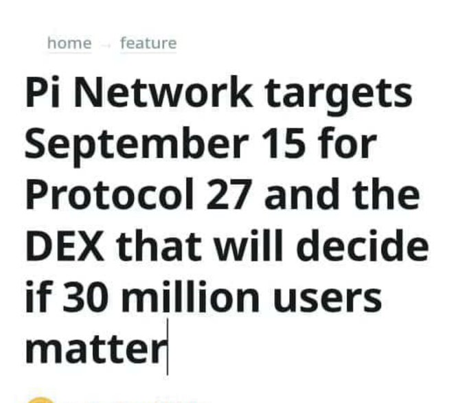 A text snippet featuring a headline that reads 'Pi Network targets September 15 for Protocol 27 and the DEX that will decide if 30 million users matter', with a breadcrumb navigation showing 'home → feature'.