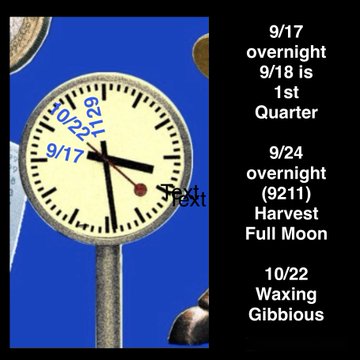 An analog clock showing the date 9/17 next to text listing upcoming moon phases: '9/17 overnight', '9/18 Is 1st Quarter', '9/24 overnight (9211) Harvest Full Moon', and '10/22 Waxing Gibbious'.