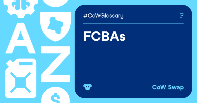 A graphic titled '#CoWGlossary' defining 'FCBAs' by CoW Swap on a teal and navy blue background with white icons.