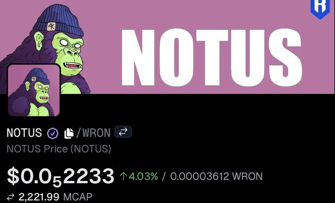 A cryptocurrency token page showing 'NOTUS' with a gorilla mascot wearing a beanie, displaying a price of $0.052233 (up 4.03%) and a market cap of $2,221.99, traded on WRON network.