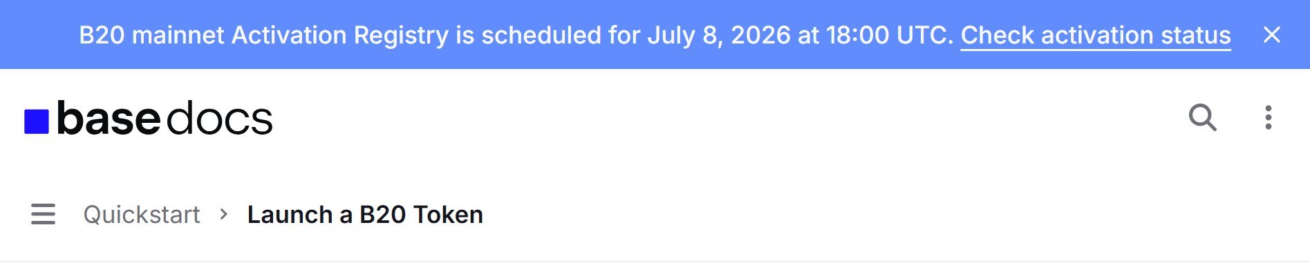 The image shows a Base documentation page with a banner announcing "B20 mainnet Activation Registry is scheduled for July 8, 2026 at 18:00 UTC," featuring a "Launch a B20 Token" guide under the Quickstart section. This relates to the post by highlighting Base's B20 standard release and the upcoming important update mentioned, which ties into the new B20 token launching documentation visible on the page.