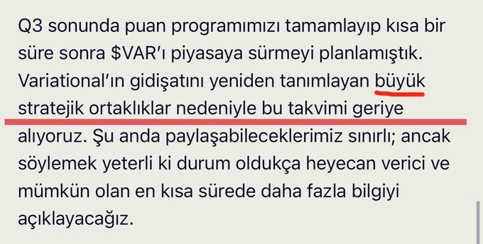 The image displays a Turkish-language statement from Variational ($VAR) announcing a delay in their Q3 token launch timeline, citing "big strategic partnerships" as the reason, which aligns with the post's speculation about a potential new investment announcement on the horizon.