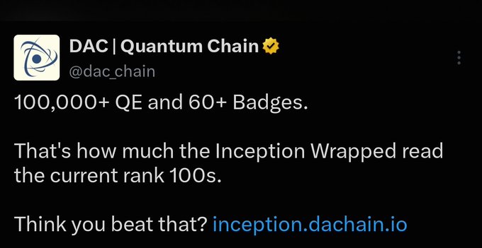 A tweet from DAC | Quantum Chain (@dac_chain) announcing that the "Inception Wrapped" reveals current rank 100s have over 100,000+ QE and 60+ Badges, hinting at potential airdrop eligibility criteria. The post directs users to inception.dachain.io to check if they meet the threshold.