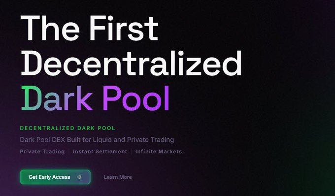 A dark promotional banner for a 'Decentralized Dark Pool' DEX with a gradient 'Dark Pool' text and a green 'Get Early Access' button.