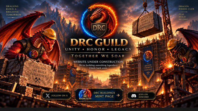 A promotional graphic for 'DRC GUILD' featuring dragons, a knight, and the text 'UNITY • HONOR • LEGACY', 'TOGETHER WE SOAR', 'WEBSITE UNDER CONSTRUCTION', and 'DRC BUILDINGS ARE OFFICIALLY MINT PAGE'.