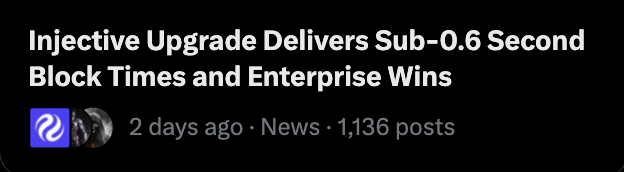 A screenshot of a news article titled 'Injective Upgrade Delivers Sub-0.6 Second Block Times and Enterprise Wins', posted 2 days ago with 1,136 posts.