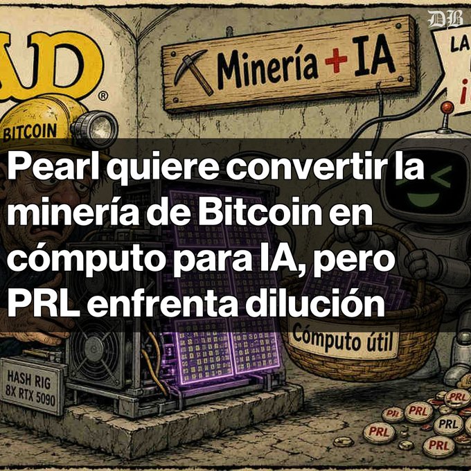 A cartoon scene with a miner and robot in front of a 'Minería + IA' sign, showing mining equipment labeled 'HASH RIG 8X RTX 5090' and a basket labeled 'Cómputo útil', with Spanish text reading 'Pearl quiere convertir la minería de Bitcoin en cómputo para IA, pero PRL enfrenta dilución'.