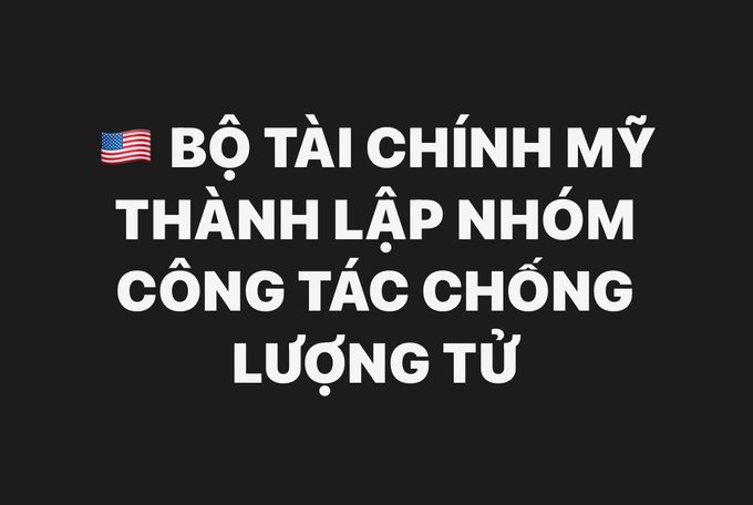 Black background with white Vietnamese text and a U.S. flag emoji reading "BỘ TÀI CHÍNH MỸ THÀNH LẬP NHÓM CÔNG TÁC CHỐNG LƯỢNG TỬ" (U.S. Department of Treasury establishes anti-quantum task force).