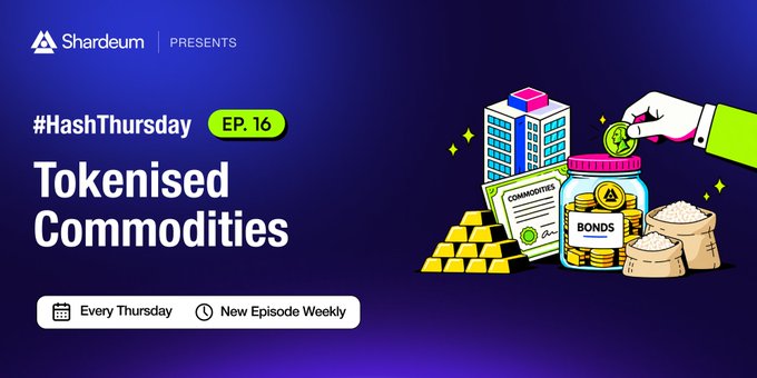 A Shardeum promotional banner for '#HashThursday EP. 16' titled 'Tokenised Commodities,' featuring illustrations of gold bars, a building, bonds, commodities, and a hand placing a coin into a jar, noting new episodes every Thursday.