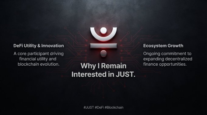 A promotional graphic titled 'Why I Remain Interested in JUST.' highlights 'DeFi Utility & Innovation' and 'Ecosystem Growth' alongside the JUST logo, with tags #JUST #DeFi #Blockchain at the bottom.